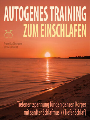 cover image of Autogenes Training zum Einschlafen--Tiefenentspannung für den ganzen Körper mit sanfter Schlafmusik (Tiefer Schlaf)